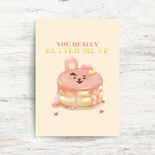 Load image into Gallery viewer, “BUTTER ME UP” GREETING CARD, ILLUSTRATED BY KIRSTEN MITCHELL @ LOCALKINETINGZSHOP WWW.LOCALKINETINGZ.COM
